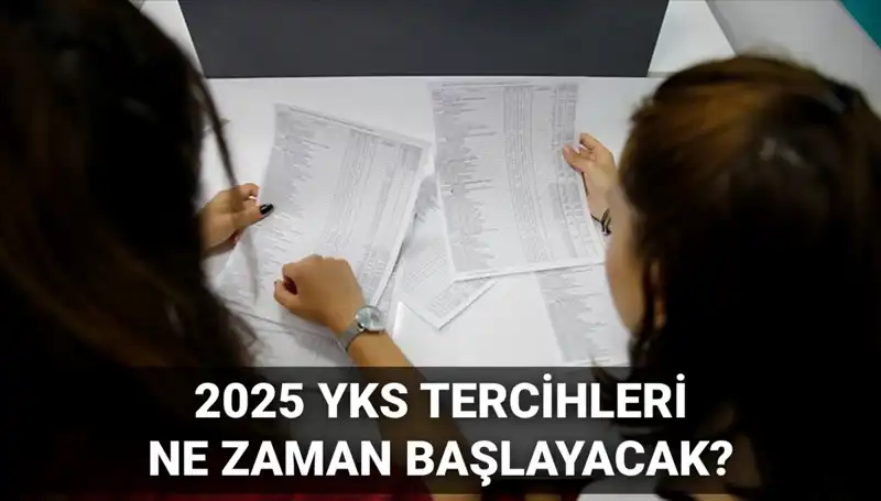 2025 YKS Üniversite Tercih Tarihleri Açıklandı: Neler Bekleniyor?