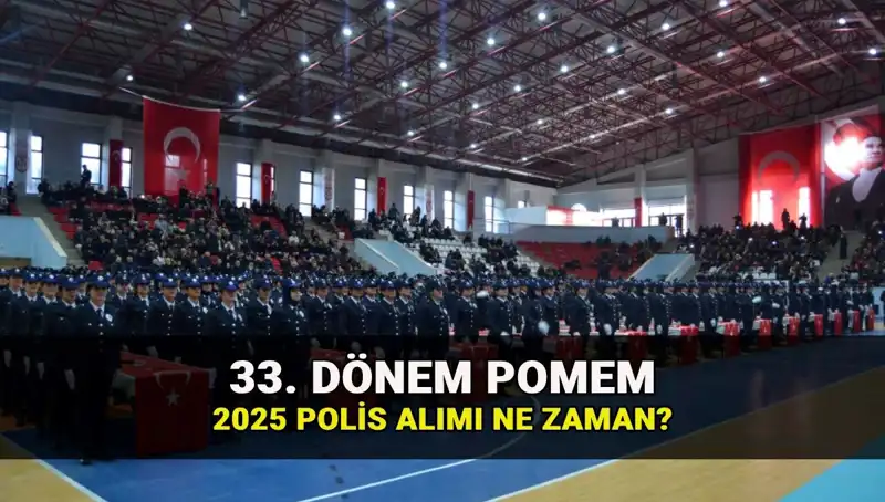 2025'te Polis Alımı Süreci: 33. Dönem POMEM Başvuruları ve Kontenjan Detayları