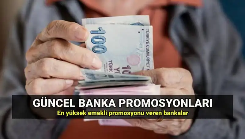 Emeklilere 2025’te En Yüksek Promosyonu Veren Bankalar Açıklandı!