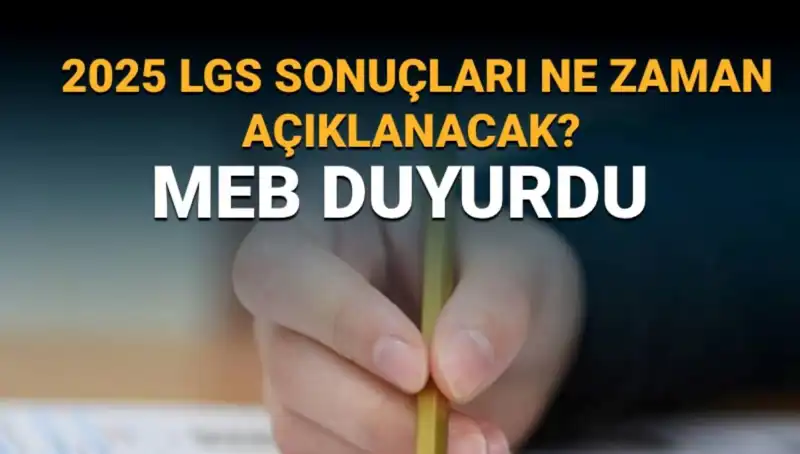 LGS Sonuçları Ne Zaman Açıklanacak? 2025 Takvimi Merak Uyandırıyor